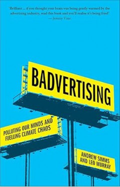 Badvertising - Polluting Our Minds and Fuelling Climate Chaos